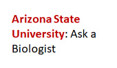 Arizona State University: Ask a Biologist